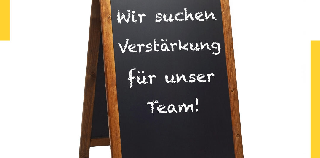 Wir suchen Verstärkung