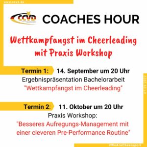 Coaches Hour: Wettkampfangst im Cheerleading mit anschließendem Praxis Workshop Coaches Hour: Wettkampfangst im Cheerleading mit anschließendem Praxis Workshop